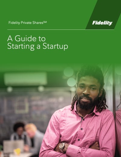 Fidelity Private Shares Guide: A Guide to Starting a Startup