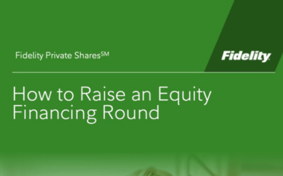 Fidelity Private Shares - How to Raise an Equity Financing Round